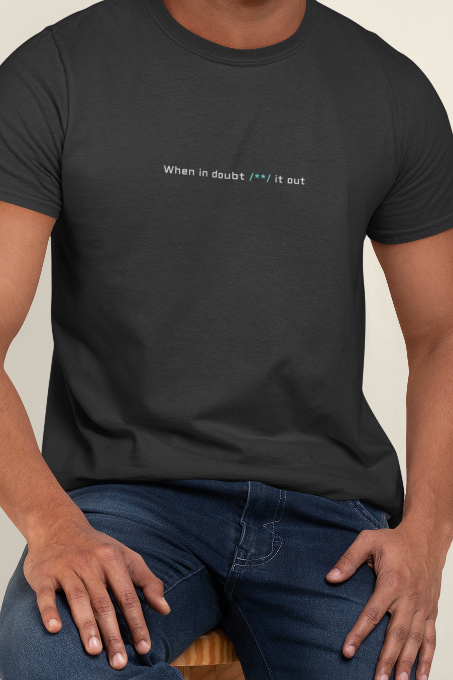 When in Doubt Men’s Classic T-Shirt